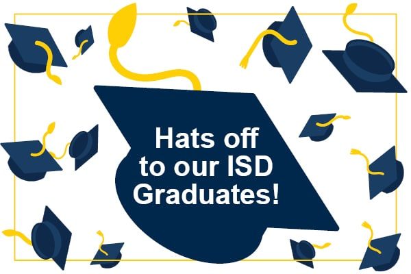 Hats Off to Our ISD Graduates